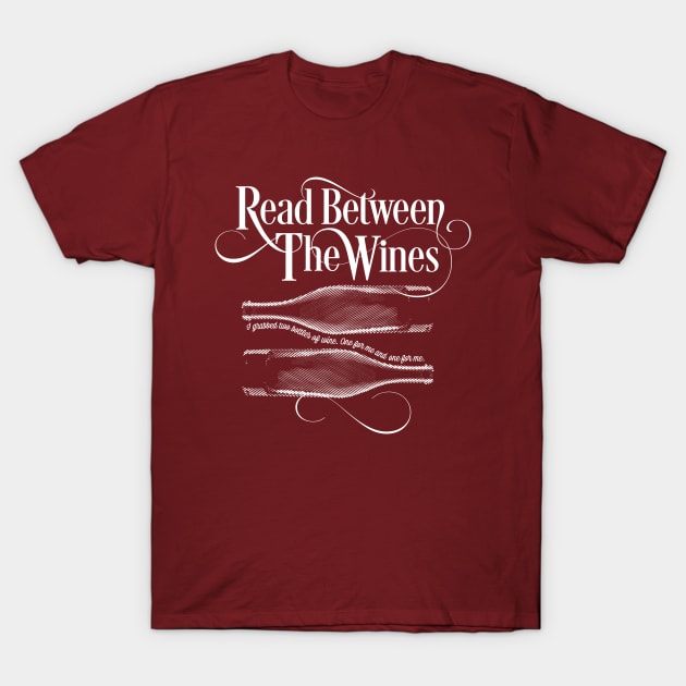 Read Between The Wines - funny wine drinker T-Shirt by eBrushDesign
